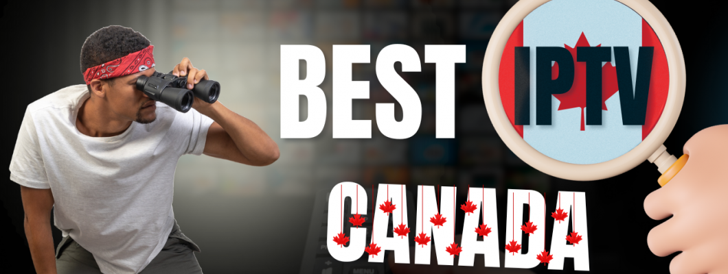 Best IPTV Providers in Canada: A Complete Guide for 2025 Best IPTV Providers in Canada: A Complete Guide for 2025